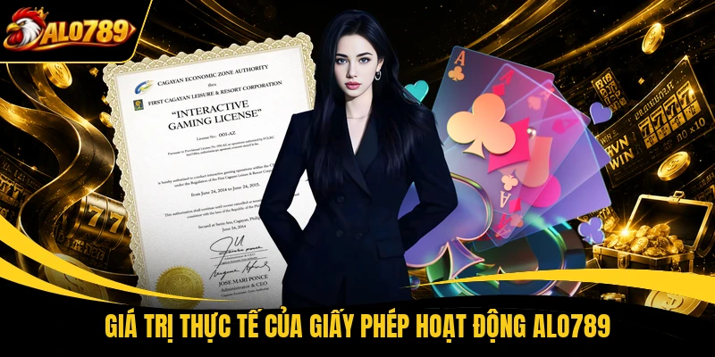 Giá trị thực tế của giấy phép hoạt động ALO789