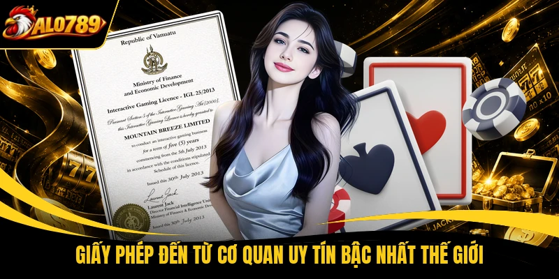 Giấy phép đến từ cơ quan uy tín bậc nhất thế giới